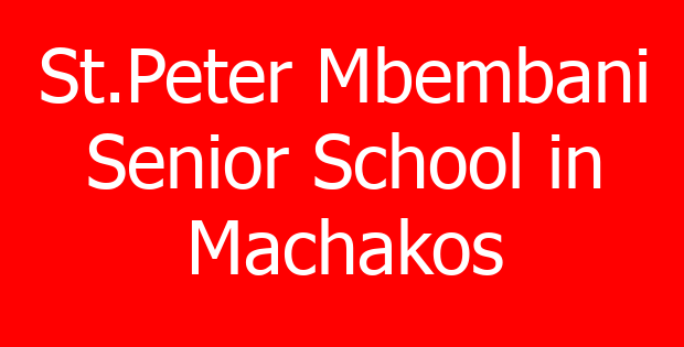 St.Peter Mbembani Senior School in Machakos
