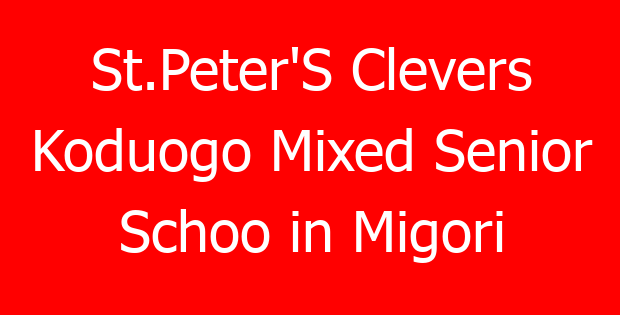 St.Peter’S Clevers Koduogo Mixed Senior Schoo in Migori
