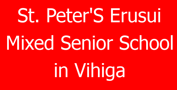 St. Peter’S Erusui Mixed Senior School in Vihiga