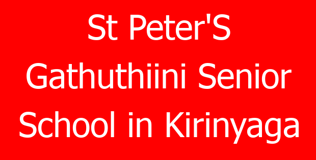 St Peter’S Gathuthiini Senior School in Kirinyaga