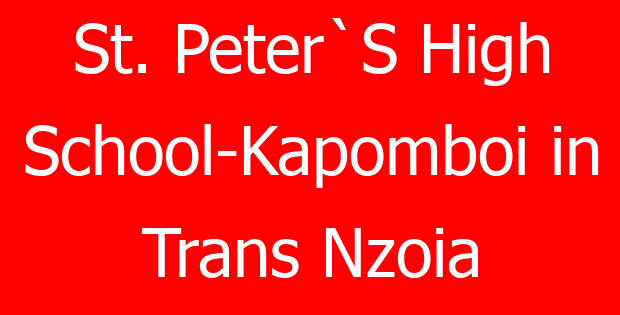 St. Peter`S High School-Kapomboi in Trans Nzoia