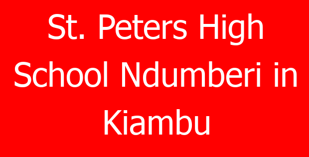 St. Peters High School Ndumberi in Kiambu