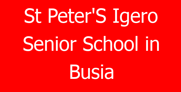 St Peter’S Igero Senior School in Busia