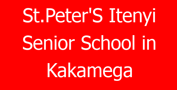 St.Peter’S Itenyi Senior School in Kakamega