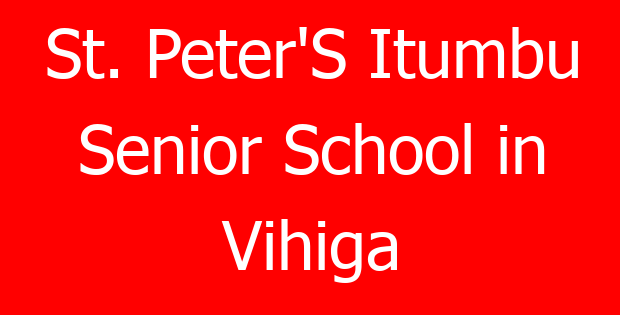 St. Peter’S Itumbu Senior School in Vihiga