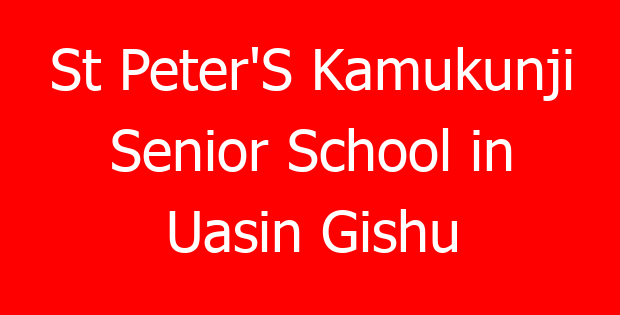 St Peter’S Kamukunji Senior School in Uasin Gishu