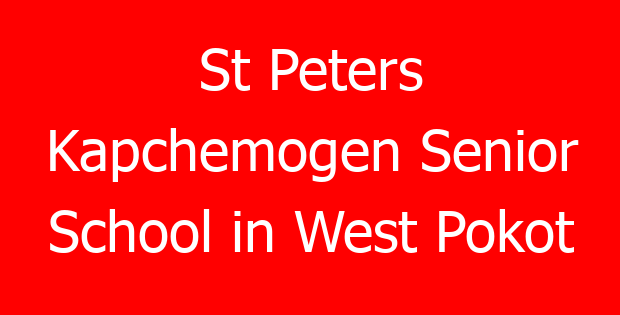 St Peters Kapchemogen Senior School in West Pokot