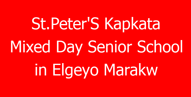 St.Peter’S Kapkata Mixed Day Senior School in Elgeyo Marakw