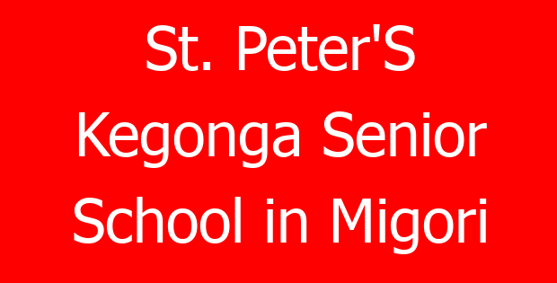 St. Peter’S Kegonga Senior School in Migori