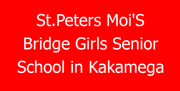 St.Peters Moi’S Bridge Girls Senior School in Kakamega