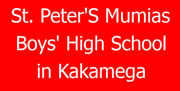 St. Peter’S Mumias Boys’ High School in Kakamega