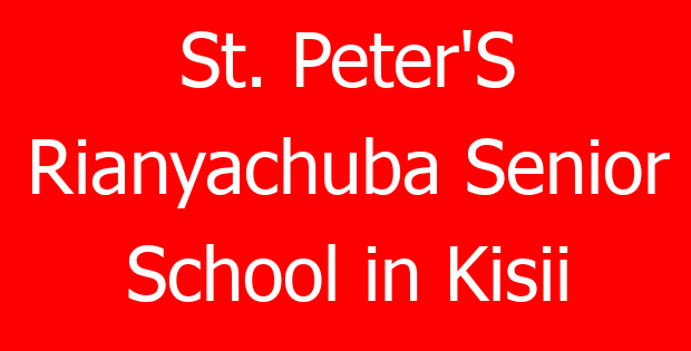 St. Peter’S Rianyachuba Senior School in Kisii