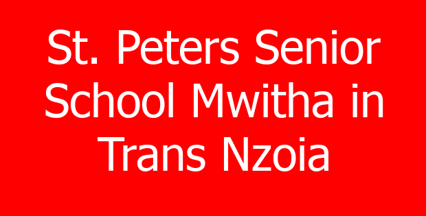 St. Peters Senior School Mwitha in Trans Nzoia