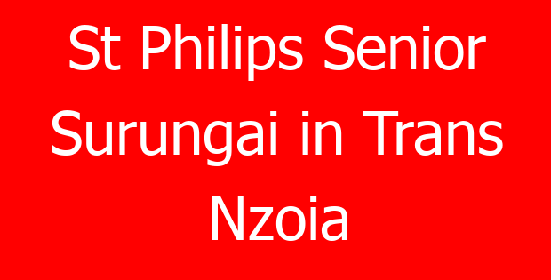 St Philips Senior Surungai in Trans Nzoia