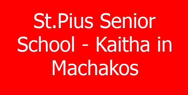 St.Pius Senior School – Kaitha in Machakos