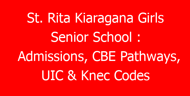St. Rita Kiaragana Girls Senior School : Admissions, CBE Pathways, UIC & Knec Codes