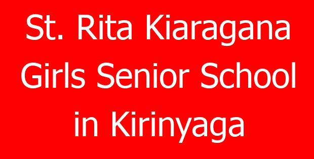St. Rita Kiaragana Girls Senior School in Kirinyaga