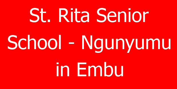 St. Rita Senior School – Ngunyumu in Embu