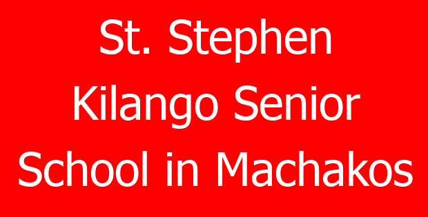 St. Stephen Kilango Senior School in Machakos