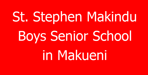 St. Stephen Makindu Boys Senior School in Makueni