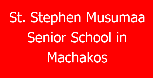 St. Stephen Musumaa Senior School in Machakos