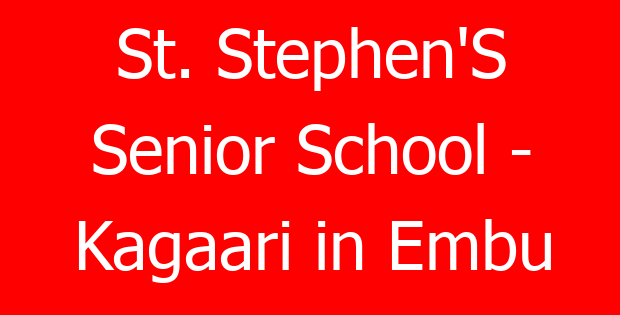 St. Stephen’S Senior School – Kagaari in Embu