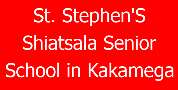 St. Stephen’S Shiatsala Senior School in Kakamega