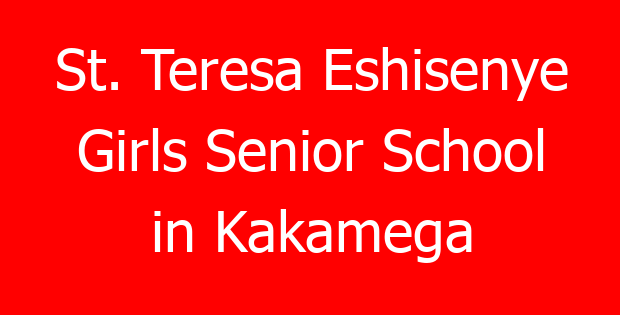 St. Teresa Eshisenye Girls Senior School in Kakamega
