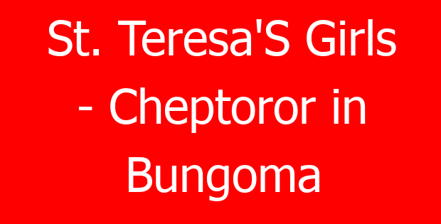 St. Teresa’S Girls – Cheptoror in Bungoma