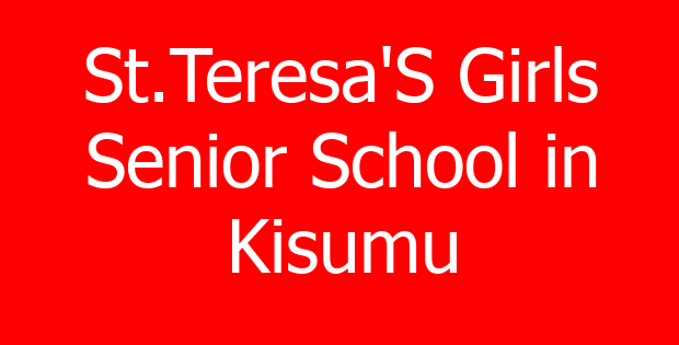 St.Teresa’S Girls Senior School in Kisumu