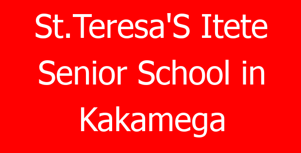 St.Teresa’S Itete Senior School in Kakamega