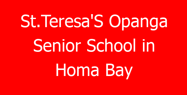 St.Teresa’S Opanga Senior School in Homa Bay