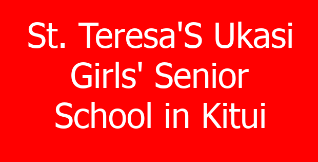 St. Teresa’S Ukasi Girls’ Senior School in Kitui