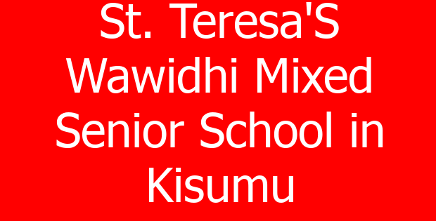 St. Teresa’S Wawidhi Mixed Senior School in Kisumu
