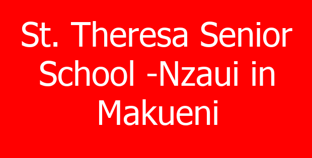 St. Theresa Senior School -Nzaui in Makueni