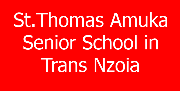 St.Thomas Amuka Senior School in Trans Nzoia