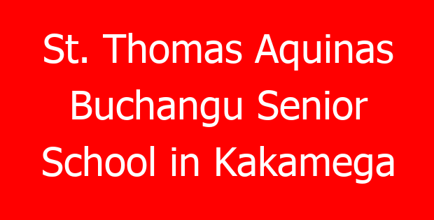 St. Thomas Aquinas Buchangu Senior School in Kakamega