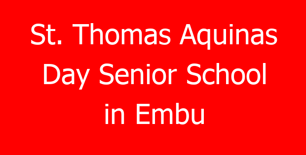 St. Thomas Aquinas Day Senior School in Embu