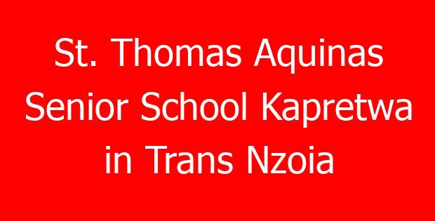St. Thomas Aquinas Senior School Kapretwa in Trans Nzoia