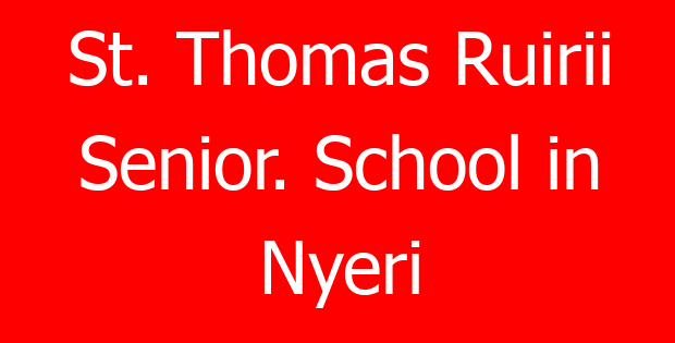 St. Thomas Ruirii Senior. School in Nyeri