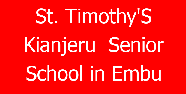 St. Timothy’S Kianjeru Senior School in Embu