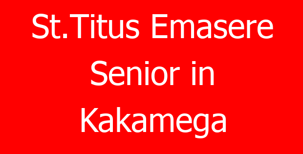 St.Titus Emasere Senior in Kakamega