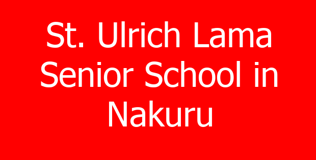 St. Ulrich Lama Senior School in Nakuru