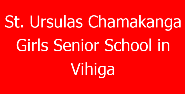 St. Ursulas Chamakanga Girls Senior School in Vihiga