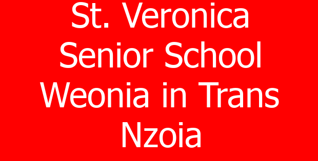 St. Veronica Senior School Weonia in Trans Nzoia