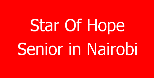 Star Of Hope Senior in Nairobi