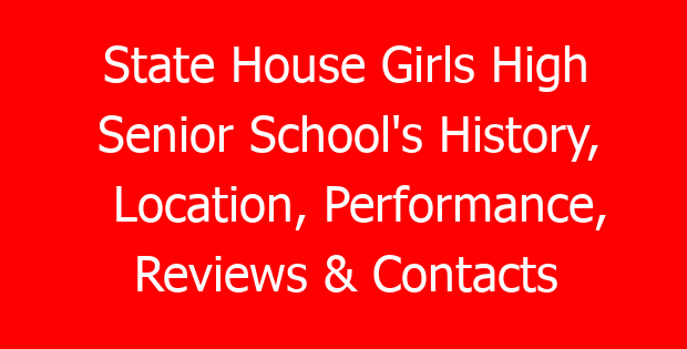 State House Girls High Senior School’s History, Location, Performance, Reviews & Contacts