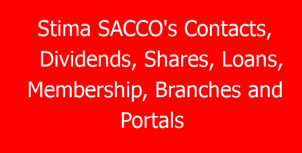 Stima SACCO’s Contacts, Dividends, Shares, Loans, Membership, Branches and Portals