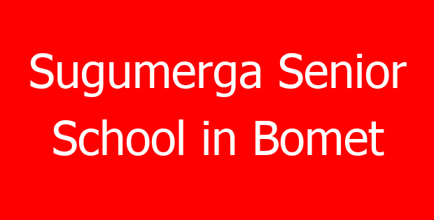 Sugumerga Senior School in Bomet