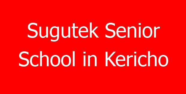 Sugutek Senior School in Kericho